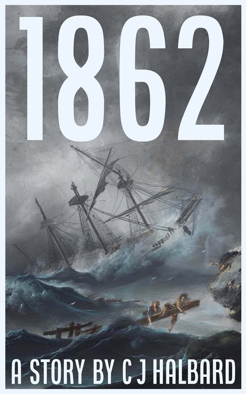 1862 - a story by C J Halbard